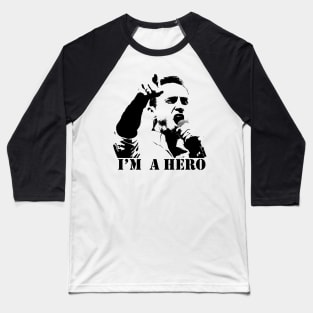 I'm a Hero Baseball T-Shirt